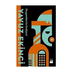 Peygamberin Endişesi - Yavuz Ekinci