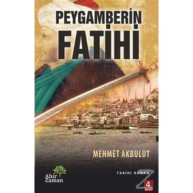 PEYGAMBERIN FATIHI - MEHMET AKBULUT
