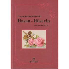 PEYGAMBERIN İKİ GÜLÜ HASAN - HÜSEYİN - AHMET LÜTFİ KAZANCI