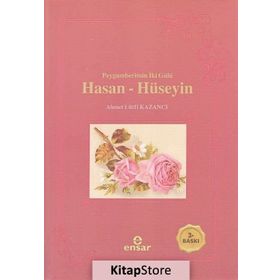 PEYGAMBERIN İKİ GÜLÜ HASAN - HÜSEYİN - AHMET LÜTFİ KAZANCI