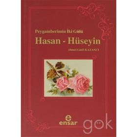 PEYGAMBERIN İKİ GÜLÜ HASAN - HÜSEYİN - AHMET LÜTFİ KAZANCI
