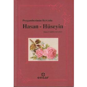 PEYGAMBERIN İKİ GÜLÜ HASAN - HÜSEYİN - AHMET LÜTFİ KAZANCI