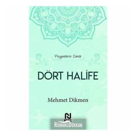 Peygamberin İzinde Dört Halife-Mehmet Dikmen