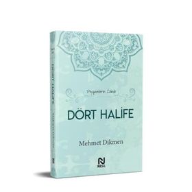Peygamberin İzinde Dört Halife-Mehmet Dikmen