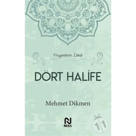 Peygamberin İzinde Dört Halife-Mehmet Dikmen