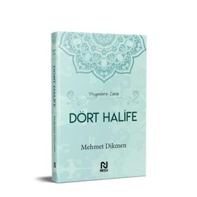 Peygamberin İzinde Dört Halife-Mehmet Dikmen