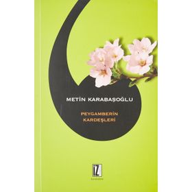 PEYGAMBERIN KARDEŞLERİ - METIN KARABAŞOĞLU