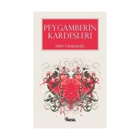 PEYGAMBERIN KARDEŞLERİ - METIN KARABAŞOĞLU