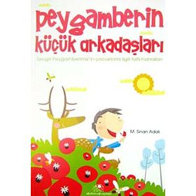 Peygamberin Küçük Arkadaşları - M. Sinan Adalı