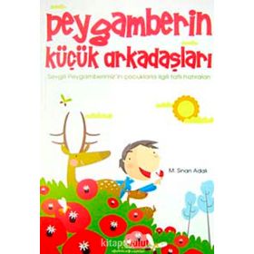 Peygamberin Küçük Arkadaşları - M. Sinan Adalı