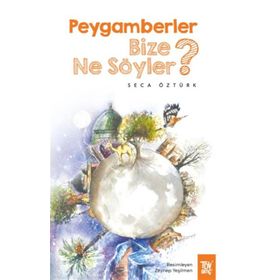 Peygamberler Bize Ne Söyler? Türkiye Diyanet Vakfı Yayınları
