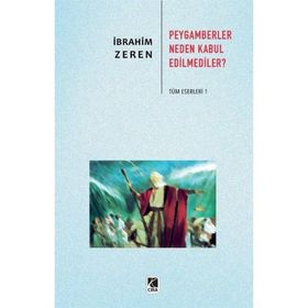 Peygamberler Neden Kabul Edilmediler? İbrahim Zeren