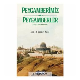 PEYGAMBERLER TARIHI (ALEYHİMÜSSELÂM) - AHMET CEVDET PAŞA