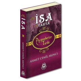 Peygamberler Tarihi Hz.İsa Hz.Yahya - Ahmet Cemil Akıncı