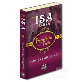 Peygamberler Tarihi Hz.İsa Hz.Yahya - Ahmet Cemil Akıncı