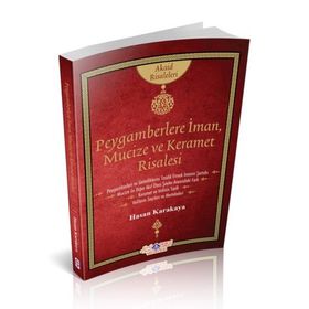 Peygamberlere İman, Mucize ve Keramet - Akaid Risaleleri - Hasan Karakaya