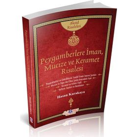 Peygamberlere İman, Mucize ve Keramet - Akaid Risaleleri - Hasan Karakaya