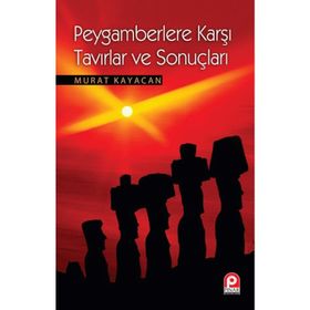 PEYGAMBERLERE KARŞI TAVIRLAR VE SONUÇLARI - MURAT KAYACAN