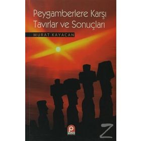 PEYGAMBERLERE KARŞI TAVIRLAR VE SONUÇLARI - MURAT KAYACAN