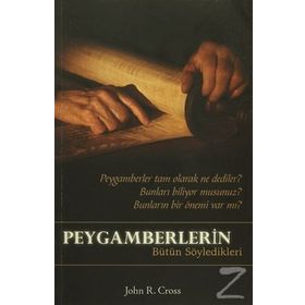 Peygamberlerin Bütün Söyledikleri - John R. Cross