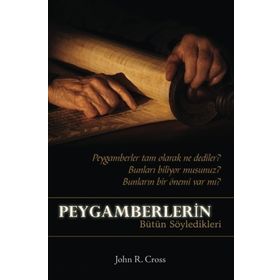 Peygamberlerin Bütün Söyledikleri - John R. Cross