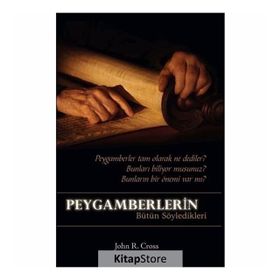 Peygamberlerin Bütün Söyledikleri - John R. Cross