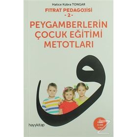 Peygamberlerin Çocuk Eğitimi Metotları - Hatice Kübra Tongar