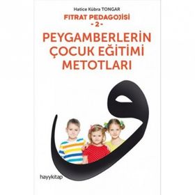Peygamberlerin Çocuk Eğitimi Metotları - Hatice Kübra Tongar