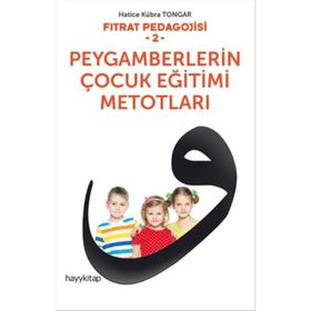 Peygamberlerin Çocuk Eğitimi Metotları - Hatice Kübra Tongar