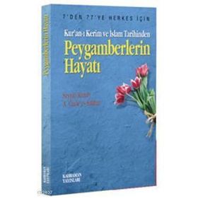 PEYGAMBERLERIN HAYATI & KUR'AN-I KERIM VE İSLAM TARIHINDEN - SEYYID KUTUP;ABDULHAMID CUDE ES-SAHHAR