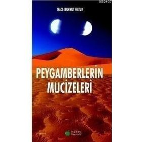 PEYGAMBERLERIN MUCIZELERI - HACI MAHMUT HATUN