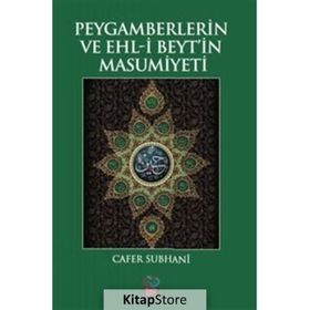 Peygamberlerin ve Ehl-i Beyt’in Masumiyeti - Cafer Subhani