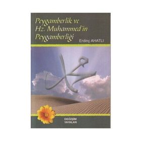 PEYGAMBERLIK VE HZ MUHAMMEDIN PEYGAMBERLİĞİ - ERDİNÇ AHATLI (ISBN:9789758289448)
