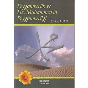 PEYGAMBERLIK VE HZ MUHAMMEDIN PEYGAMBERLİĞİ - ERDİNÇ AHATLI (ISBN:9789758289448)