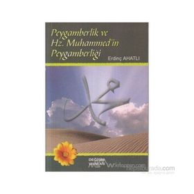 PEYGAMBERLIK VE HZ MUHAMMEDIN PEYGAMBERLİĞİ - ERDİNÇ AHATLI (ISBN:9789758289448)