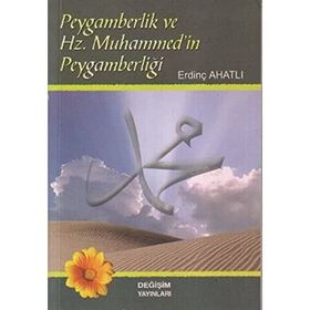 PEYGAMBERLIK VE HZ MUHAMMEDIN PEYGAMBERLİĞİ - ERDİNÇ AHATLI (ISBN:9789758289448)