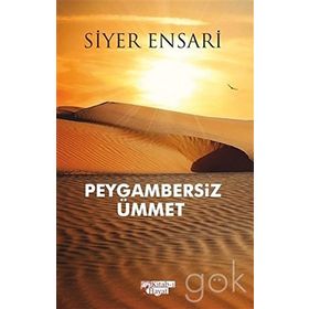 Peygambersiz Ümmet - Siyer Ensari