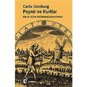 PEYNIR VE KURTLAR BIR 16. YÜZYIL DEĞİRMENCİSİNİN EVRENI - CARLO GINZBURG