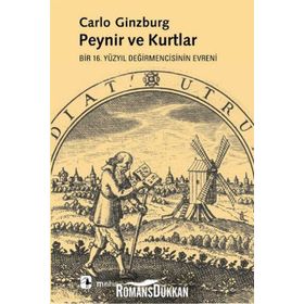 PEYNIR VE KURTLAR BIR 16. YÜZYIL DEĞİRMENCİSİNİN EVRENI - CARLO GINZBURG