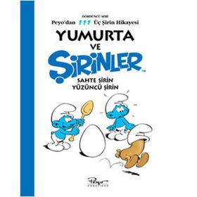 PEYO'DAN ÜÇ ŞİRİN HIKAYESI - DÖRDÜNCÜ SERI YUMURTA VE ŞİRİNLER SAHTE ŞİRİN / YÜZÜNCÜ ŞİRİN - PIERRE CULLIFORD