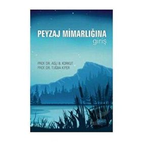 Peyzaj Mimarlığına Giriş - Aslı Korkut