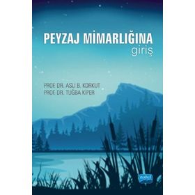 Peyzaj Mimarlığına Giriş - Aslı Korkut