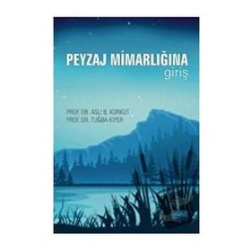Peyzaj Mimarlığına Giriş - Aslı Korkut