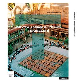 PEYZAJ MİMARLIĞININ TEMELLERI - TIM WATERMAN