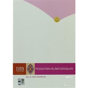 Pezdevi’nin Kelami Görüşleri - Selim Özarslan