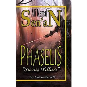 PHASELIS (SAVAŞ YILLARI) - ALI KEMAL SENAN