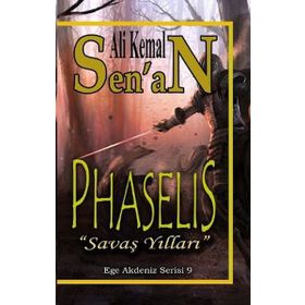 PHASELIS (SAVAŞ YILLARI) - ALI KEMAL SENAN