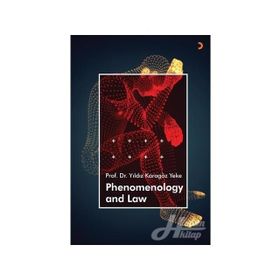Phenomenology and Law - Yıldız Karagöz Yeke