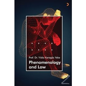 Phenomenology and Law - Yıldız Karagöz Yeke