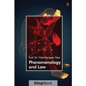 Phenomenology and Law - Yıldız Karagöz Yeke